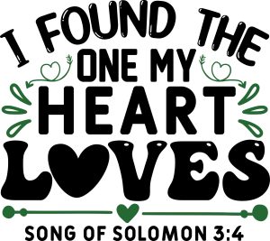 I found the one my heart loves song of solomon 3:4, bible verses, scripture verses, svg files, passages, sayings, cricut designs, silhouette, embroidery, bundle, free cut files, design space, vector
