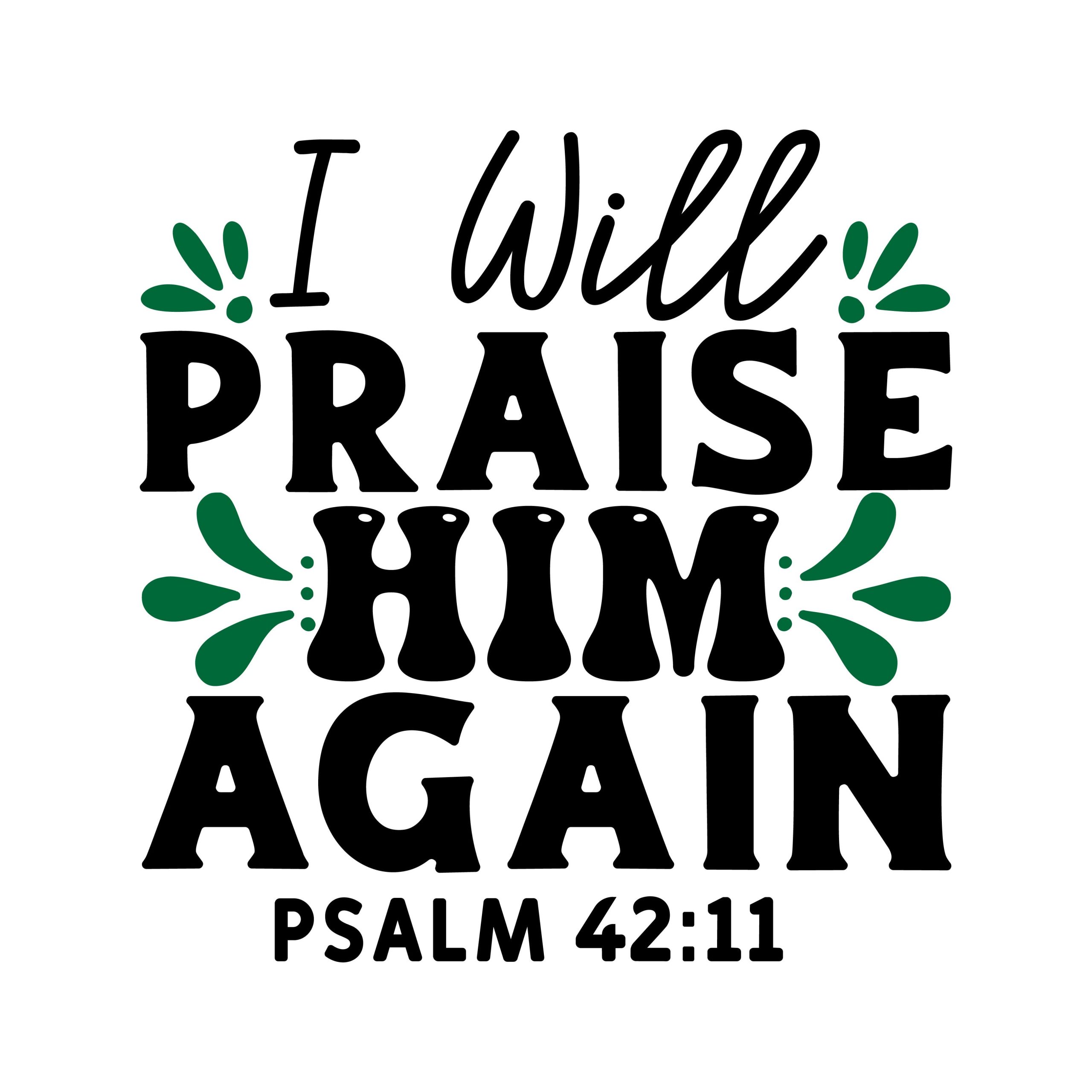 I will praise him again psalm 42:11, bible verses, scripture verses, svg files, passages, sayings, cricut designs, silhouette, embroidery, bundle, free cut files, design space, vector