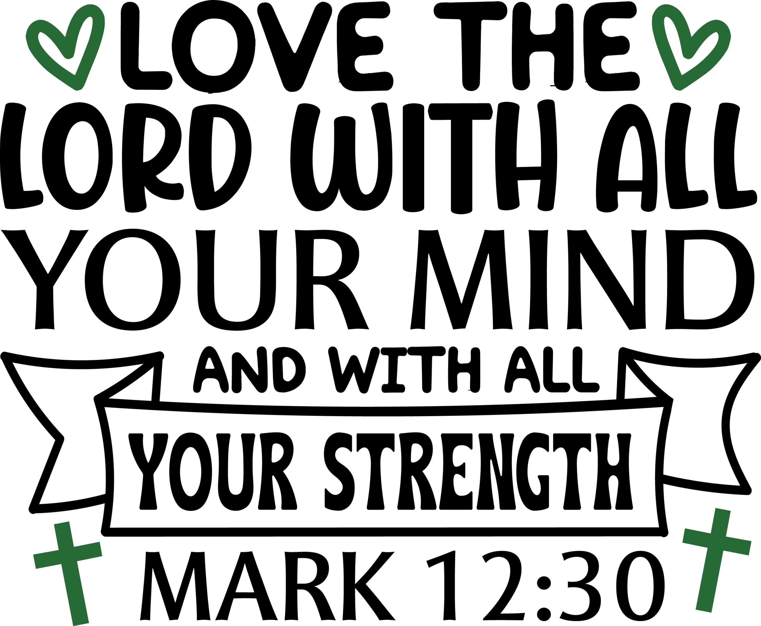 Love the lord with all your mind and with all your strength mark 12:30, bible verses, scripture verses, svg files, passages, sayings, cricut designs, silhouette, embroidery, bundle, free cut files, design space, vector