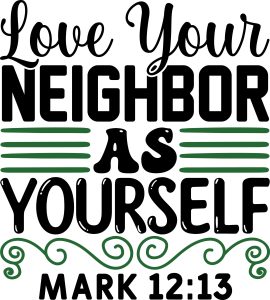 Love your neighbor as yourself Mark 12:13, bible verses, scripture verses, svg files, passages, sayings, cricut designs, silhouette, embroidery, bundle, free cut files, design space, vector