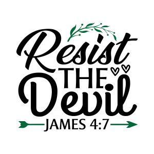 Resist the devil James 4:7, bible verses, scripture verses, svg files, passages, sayings, cricut designs, silhouette, embroidery, bundle, free cut files, design space, vector