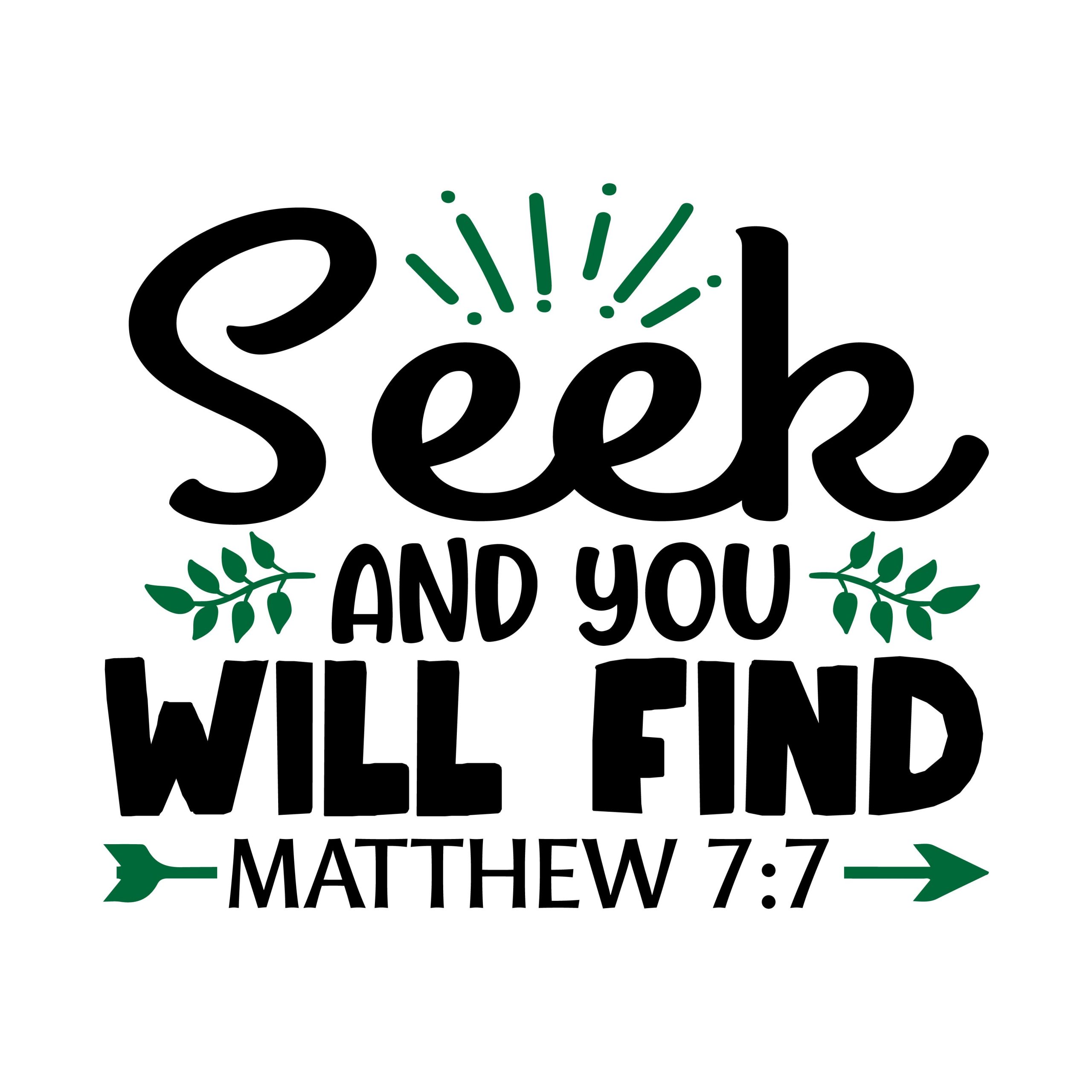 Seek and you will find Matthew 7:7, bible verses, scripture verses, svg files, passages, sayings, cricut designs, silhouette, embroidery, bundle, free cut files, design space, vector