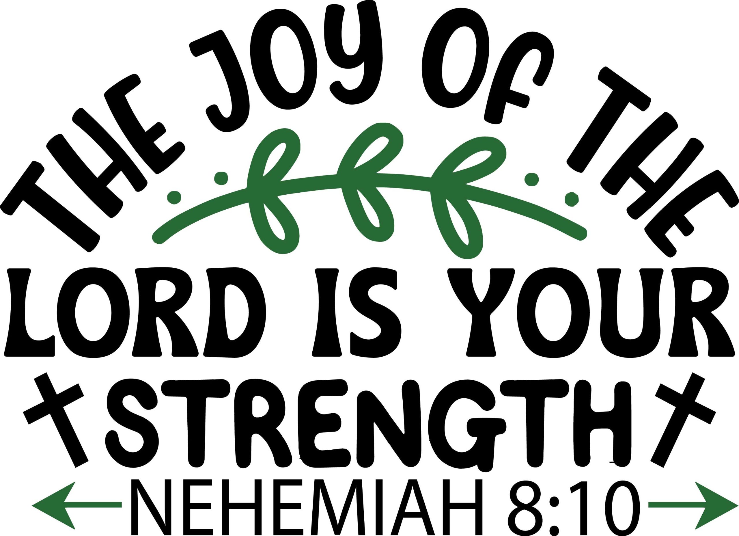 The joy of the lord is your strength Nehemiah 8:10, bible verses, scripture verses, svg files, passages, sayings, cricut designs, silhouette, embroidery, bundle, free cut files, design space, vector