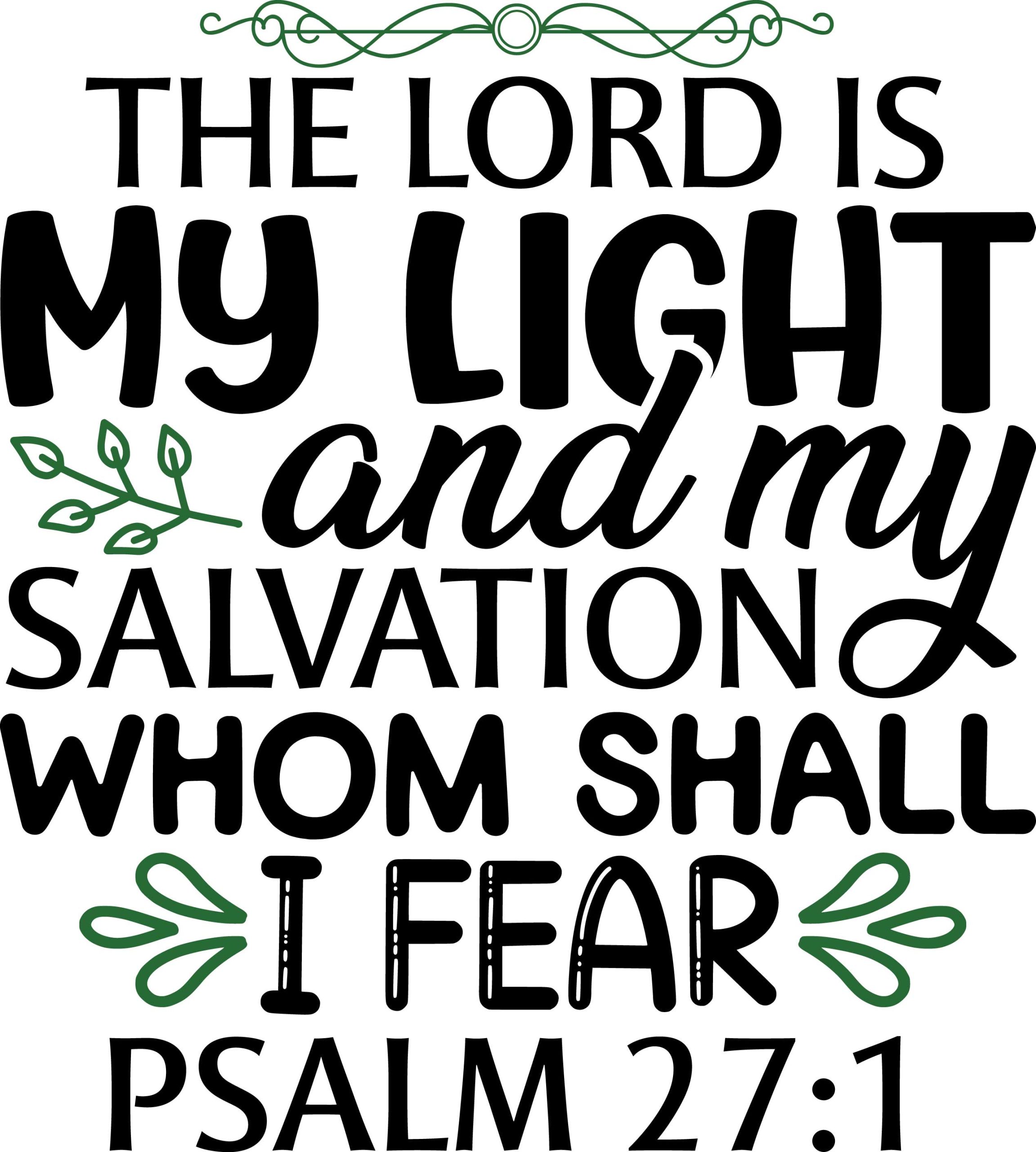 the lord is my light and my salvation whom shall i fear psalm 27:1, bible verses, scripture verses, svg files, passages, sayings, cricut designs, silhouette, embroidery, bundle, free cut files, design space, vector