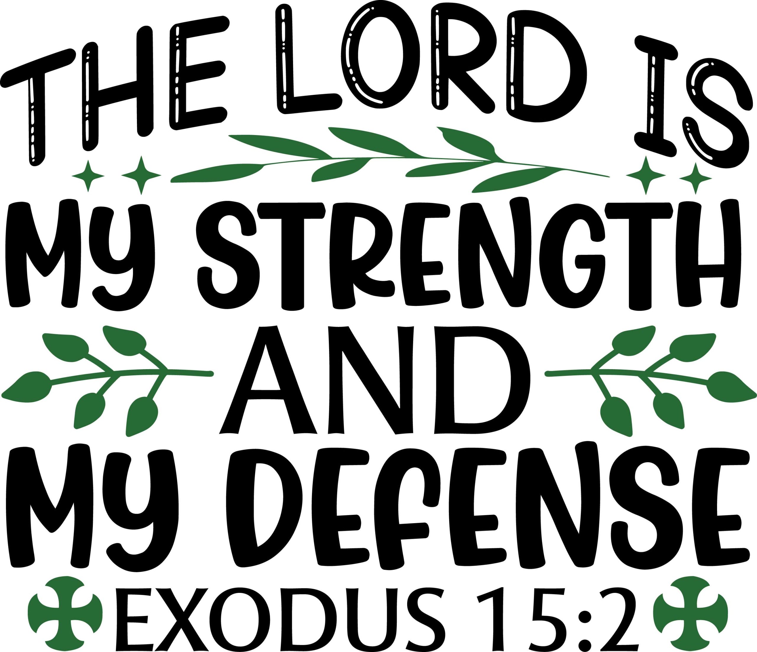 The lord is my strength and my defense exodus 15:2, bible verses, scripture verses, svg files, passages, sayings, cricut designs, silhouette, embroidery, bundle, free cut files, design space, vector