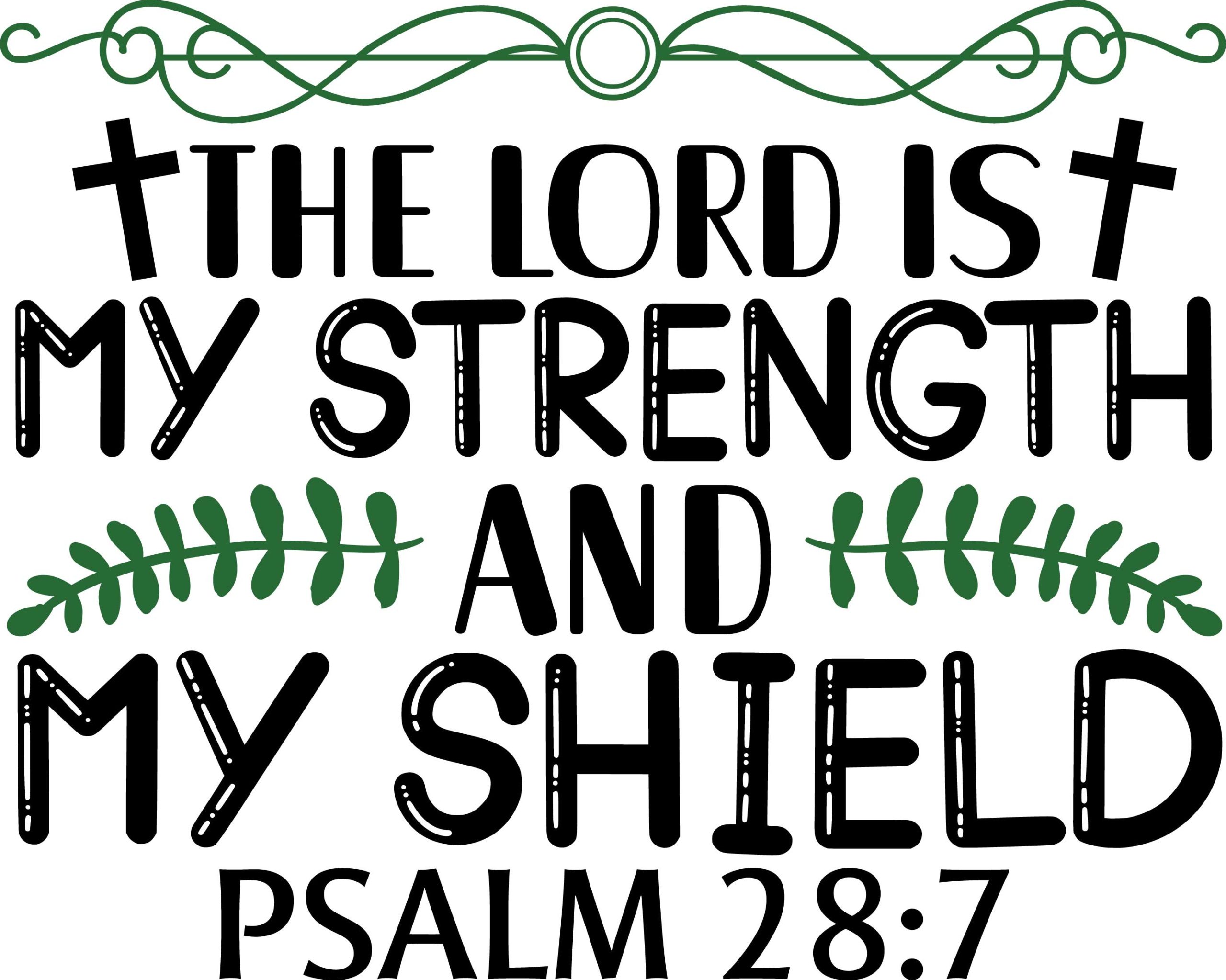 The lord is my strength and my shield Psalm 28:7, bible verses, scripture verses, svg files, passages, sayings, cricut designs, silhouette, embroidery, bundle, free cut files, design space, vector