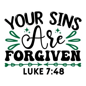 Your sins are forgiven, Luke 7:48, Bible Verses about Forgiveness, Bible Verses, Scripture Verses, Trust, Belief, Cricut file, Printable file, Vector file, Silhouette, Clipart, Svg Cut Files, cricut, download, free, template