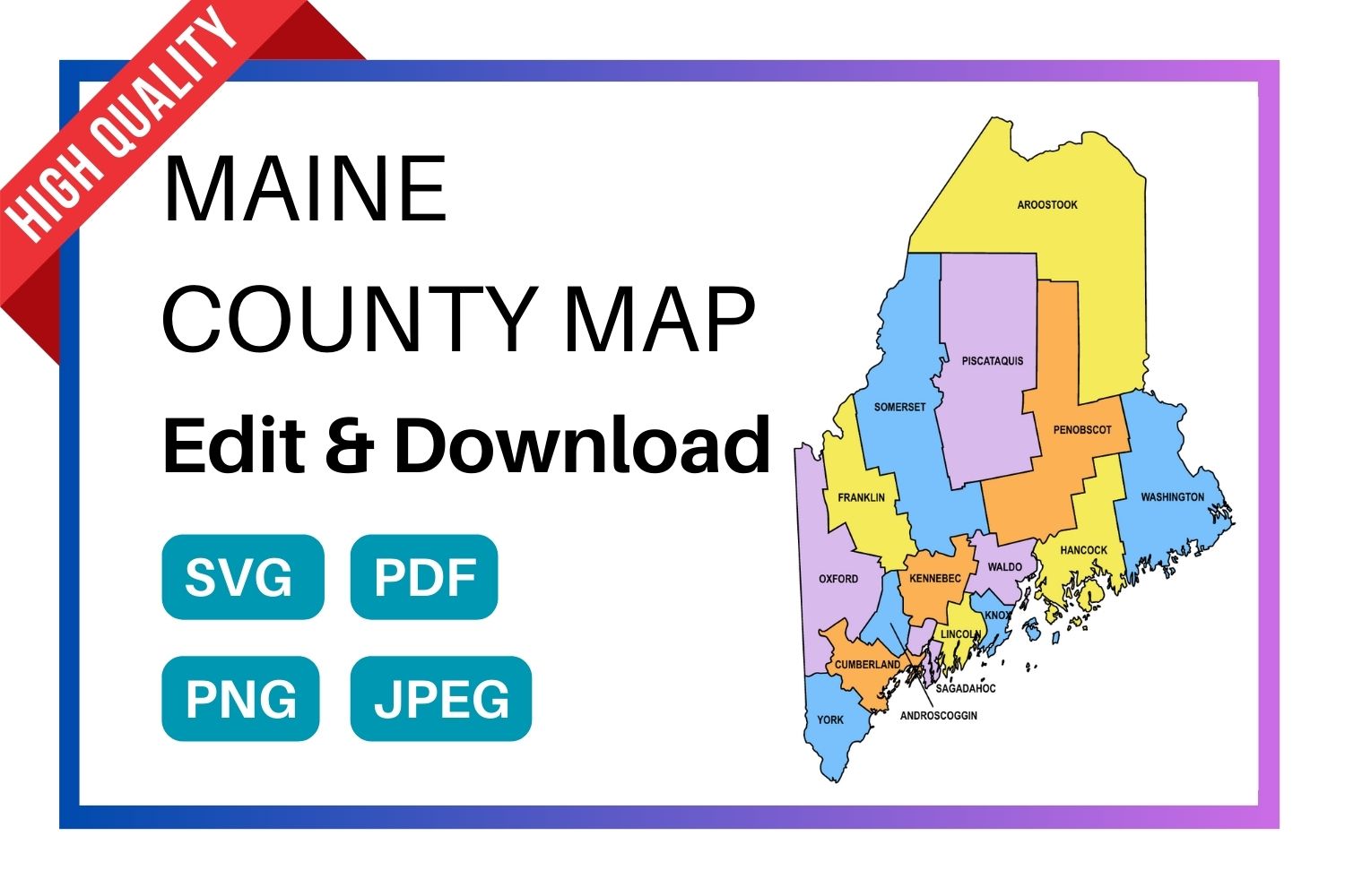 Maine multi colored County Map, county Map outlines with labels, colored blank county map, county outline map with border, state, outline, printable, shape, template, download
