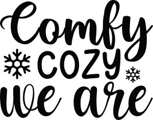 Comfy cozy we are, Winter SVG , Cold, Winter, Winter quotes and sayings, Cut File Cricut, Download