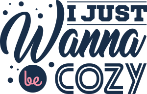 I Just Wanna be Cozy, Winter SVG , Cold, Winter, Winter quotes and sayings, Cut File Cricut, Download