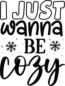 I just wanna be cozy, Winter SVG , Cold, Winter quotes and sayings, Cut File Cricut, Download