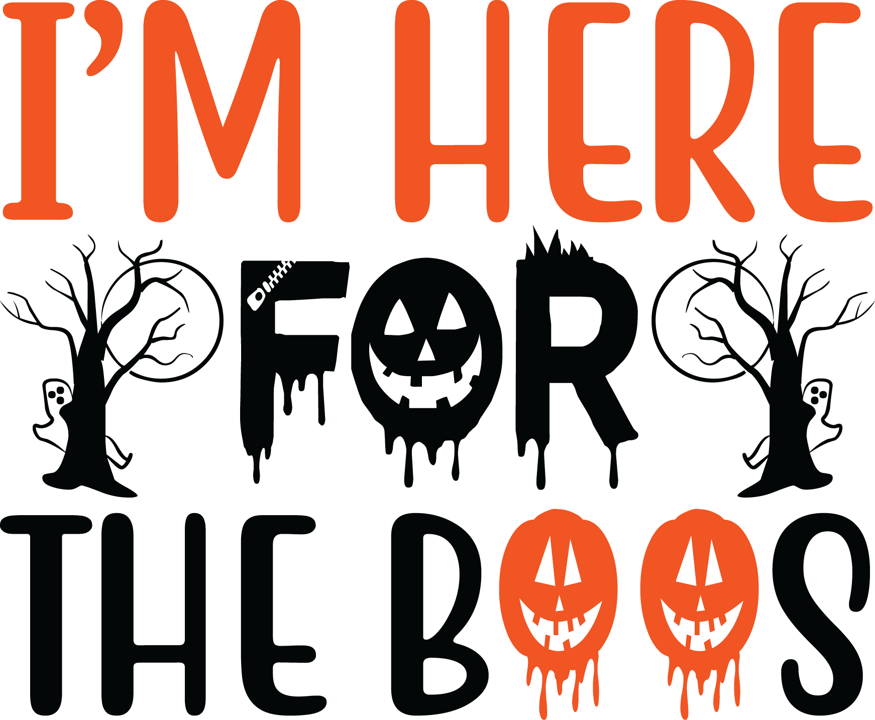 I'm Here For The Boos, Halloween SVG , Halloween, Cut File, Instant Download, Commercial use, Silhouette, Clip art, Lucky Clover, cricut designs, svg files, silhouette, holidays, crafts, embroidery, cut files, vector, card stock, glowforge.