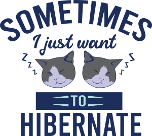 Sometimes I Just Want to Hibernate, Winter SVG , Cold, Winter, Winter quotes and sayings, Cut File Cricut, Download