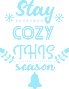 Stay Cozy this Season, Winter SVG , Cold, Winter, Winter quotes and sayings, Cut File Cricut, Download