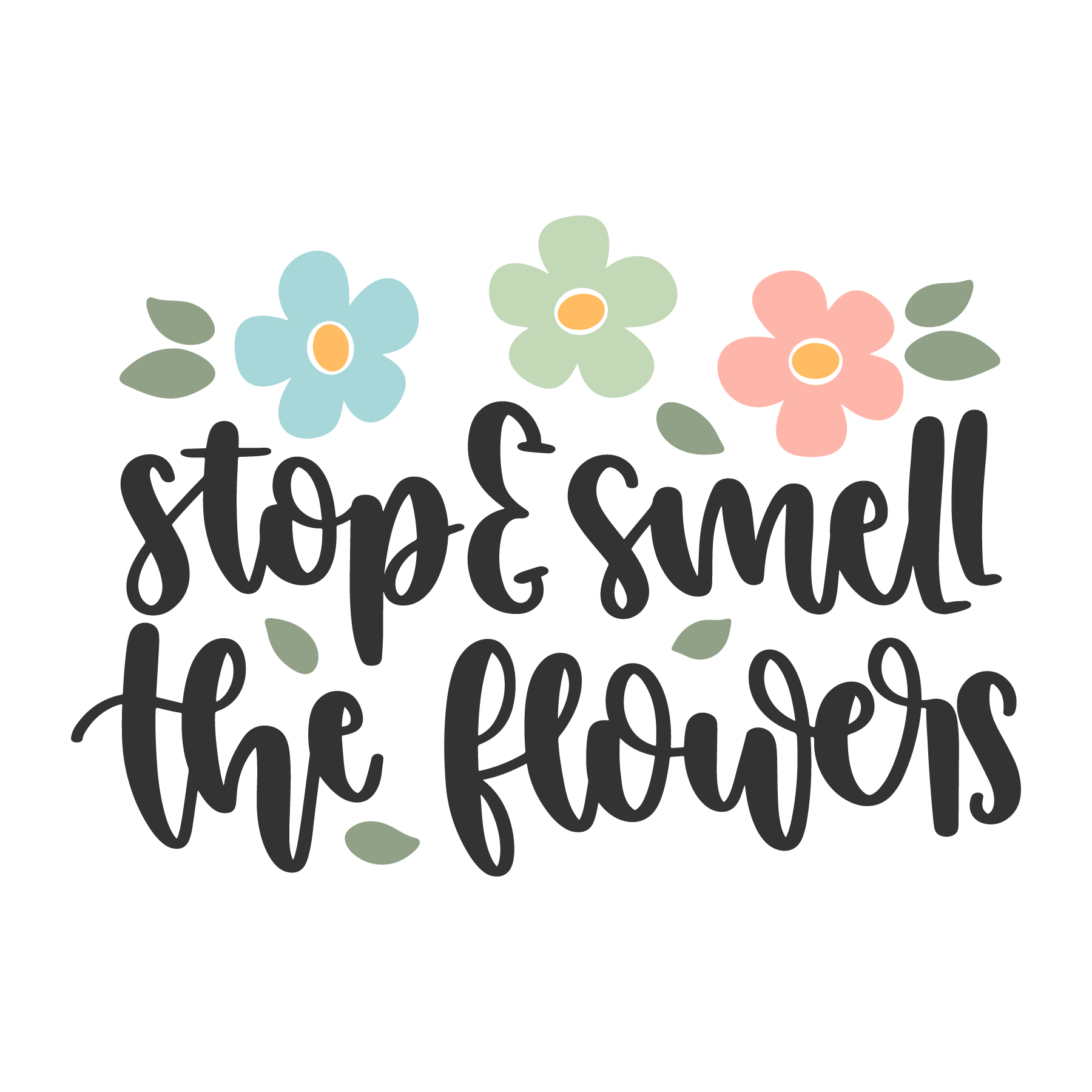 Stop and smell the flowers, Spring SVG , Spring, March, Spring quotes and sayings, Cut File Cricut, Download