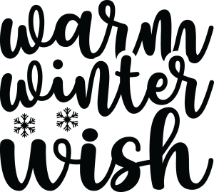 Warm Winter Wish, Winter SVG , Cold, Winter, Winter quotes and sayings, Cut File Cricut, Download