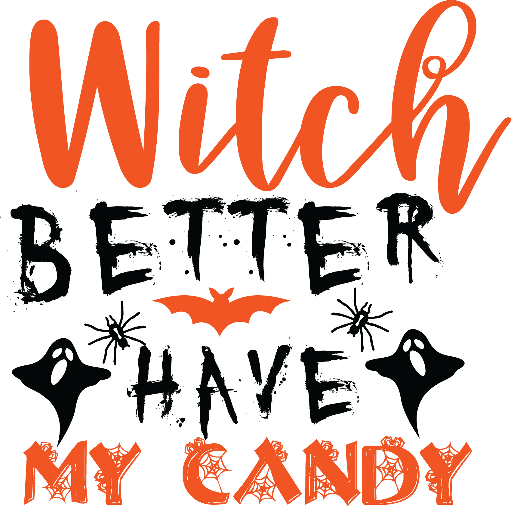 Witch Better Have My Candy, Halloween SVG , Halloween, Cut File, Instant Download, Commercial use, Silhouette, Clip art, Lucky Clover, cricut designs, svg files, silhouette, holidays, crafts, embroidery, cut files, vector, card stock, glowforge.