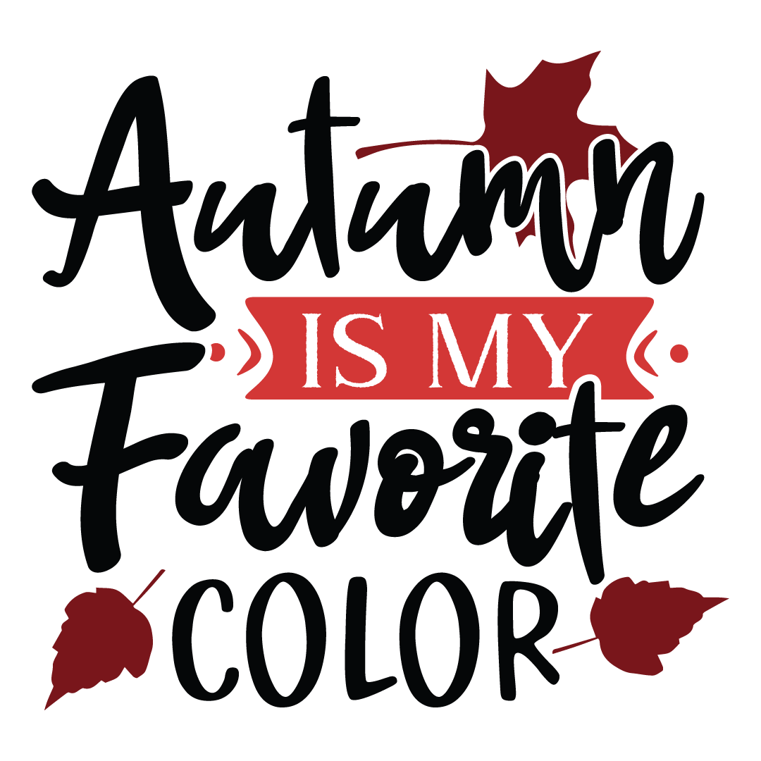 Autumn is my favorite color, Fall and Autumn SVG, Fall and Autumn, Cut File, Instant Download, Commercial use, Silhouette, Clip art, Lucky Clover, cricut designs, svg files, silhouette, holidays, crafts, embroidery, cut files, vector, card stock, glowforge.