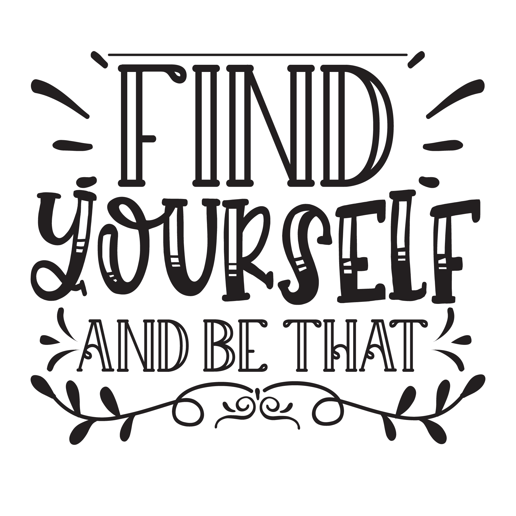 Find yourself and be that, Funny Yoga svg Quotes, Yoga Sayings svg, Yoga, Cut File, Instant Download, Commercial use, Silhouette, Clip art, Lucky Clover, cricut designs, svg files, silhouette, holidays, crafts, embroidery, cut files, vector, card stock, glowforge.