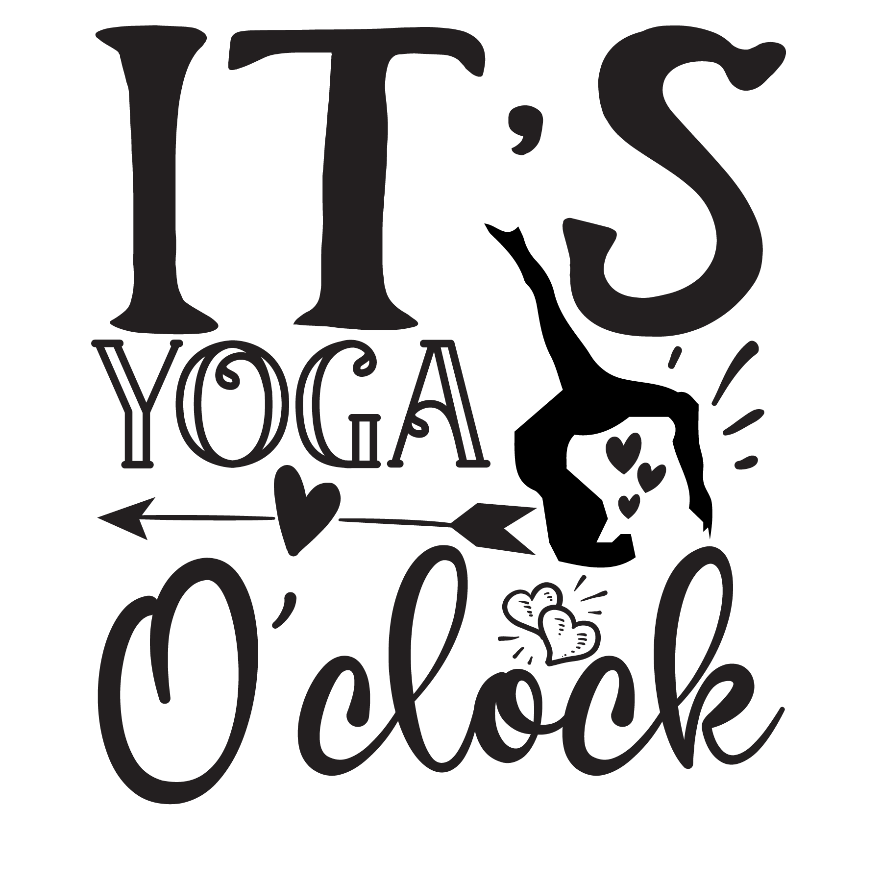 It's yoga o'clock, Funny Yoga svg Quotes, Yoga Sayings svg, Yoga, Cut File, Instant Download, Commercial use, Silhouette, Clip art, Lucky Clover, cricut designs, svg files, silhouette, holidays, crafts, embroidery, cut files, vector, card stock, glowforge.