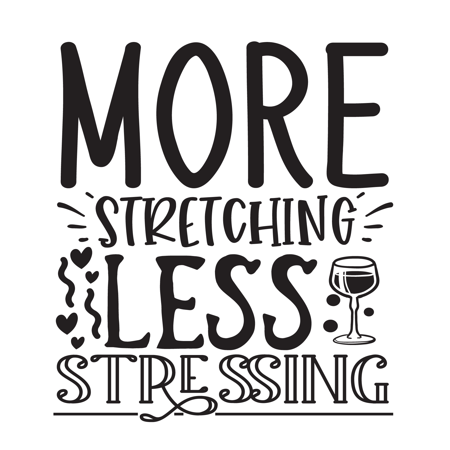 More stretching less stressing, Funny Yoga svg Quotes, Yoga Sayings svg, Yoga, Cut File, Instant Download, Commercial use, Silhouette, Clip art, Lucky Clover, cricut designs, svg files, silhouette, holidays, crafts, embroidery, cut files, vector, card stock, glowforge.