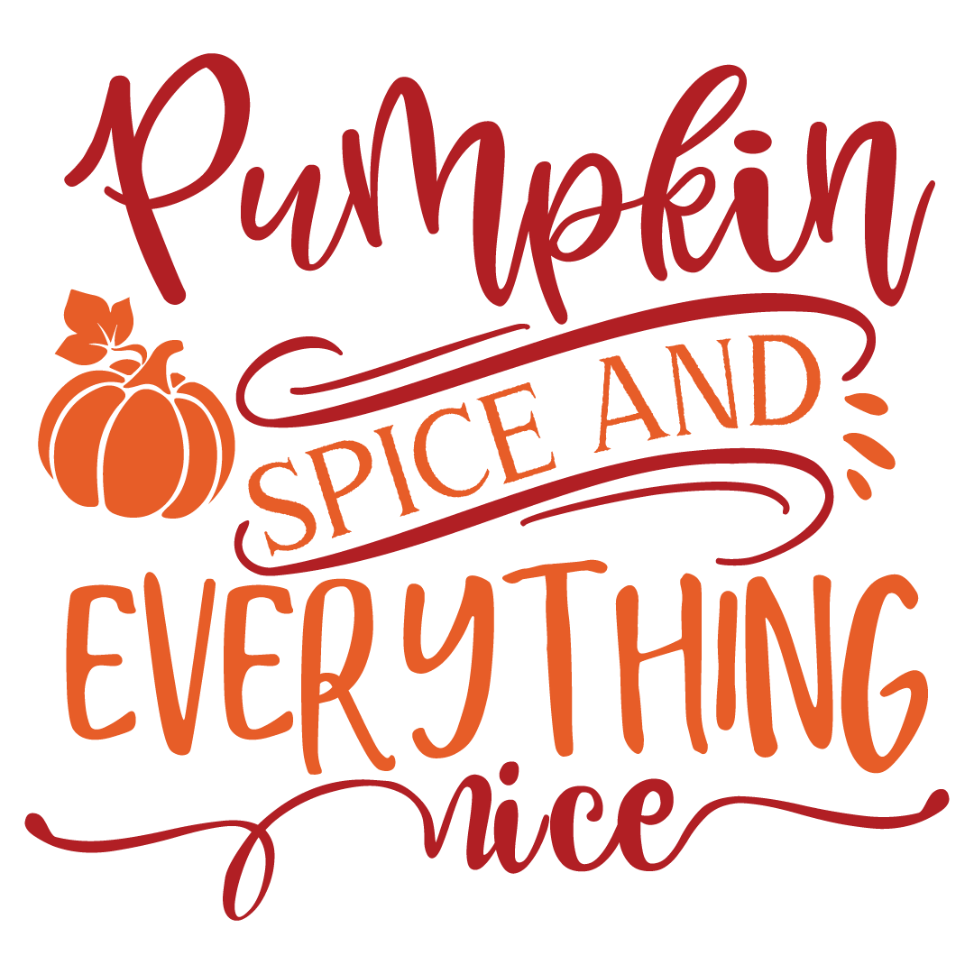 Pumpkin spice and everything nice, Fall and Autumn SVG, Fall and Autumn, Cut File, Instant Download, Commercial use, Silhouette, Clip art, Lucky Clover, cricut designs, svg files, silhouette, holidays, crafts, embroidery, cut files, vector, card stock, glowforge.