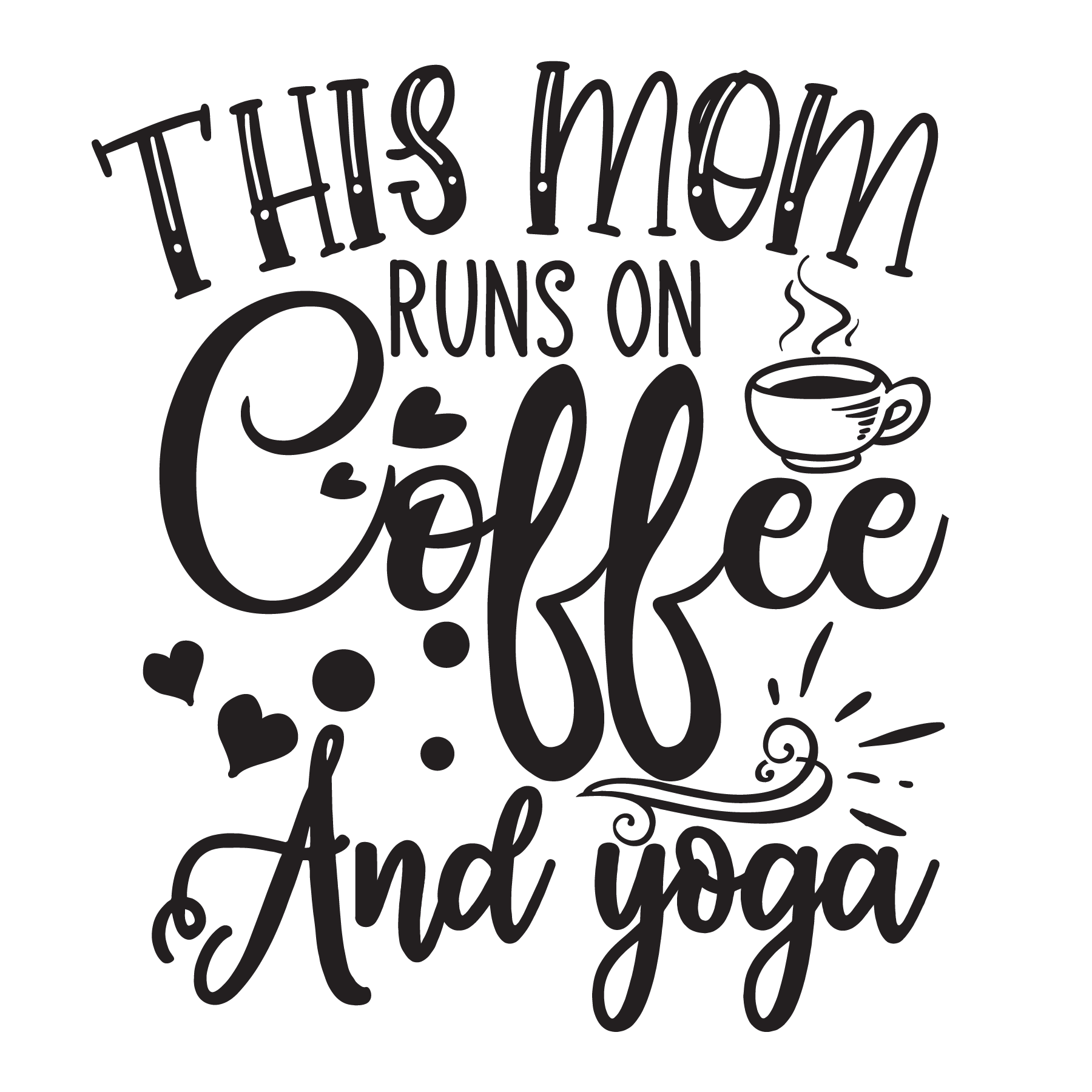 This mom runs on coffee and yoga, Funny Yoga svg Quotes, Yoga Sayings svg, Yoga, Cut File, Instant Download, Commercial use, Silhouette, Clip art, Lucky Clover, cricut designs, svg files, silhouette, holidays, crafts, embroidery, cut files, vector, card stock, glowforge.