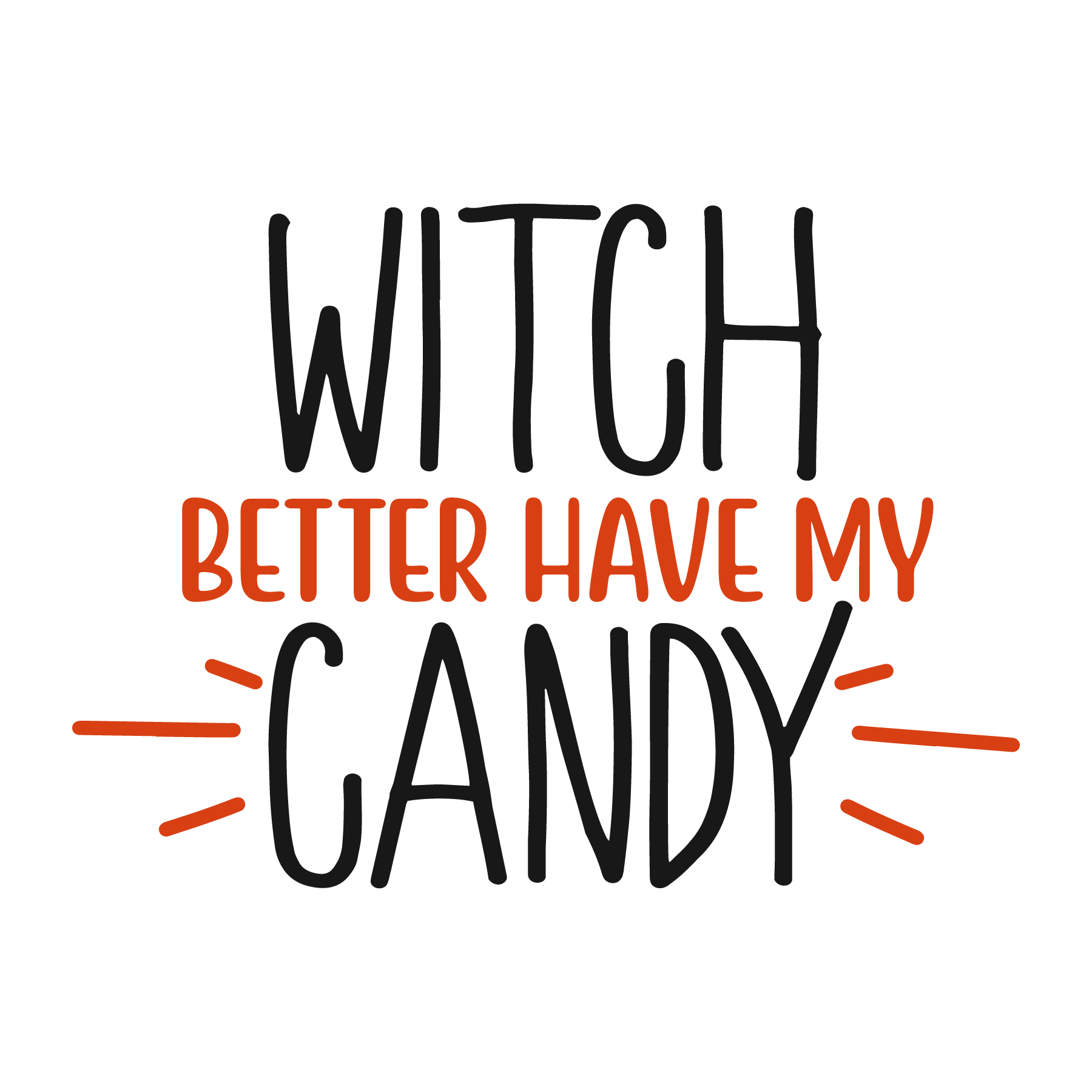 Witch better have my candy, Halloween SVG , Halloween, Cut File, Instant Download, Commercial use, Silhouette, Clip art, Lucky Clover, cricut designs, svg files, silhouette, holidays, crafts, embroidery, cut files, vector, card stock, glowforge.