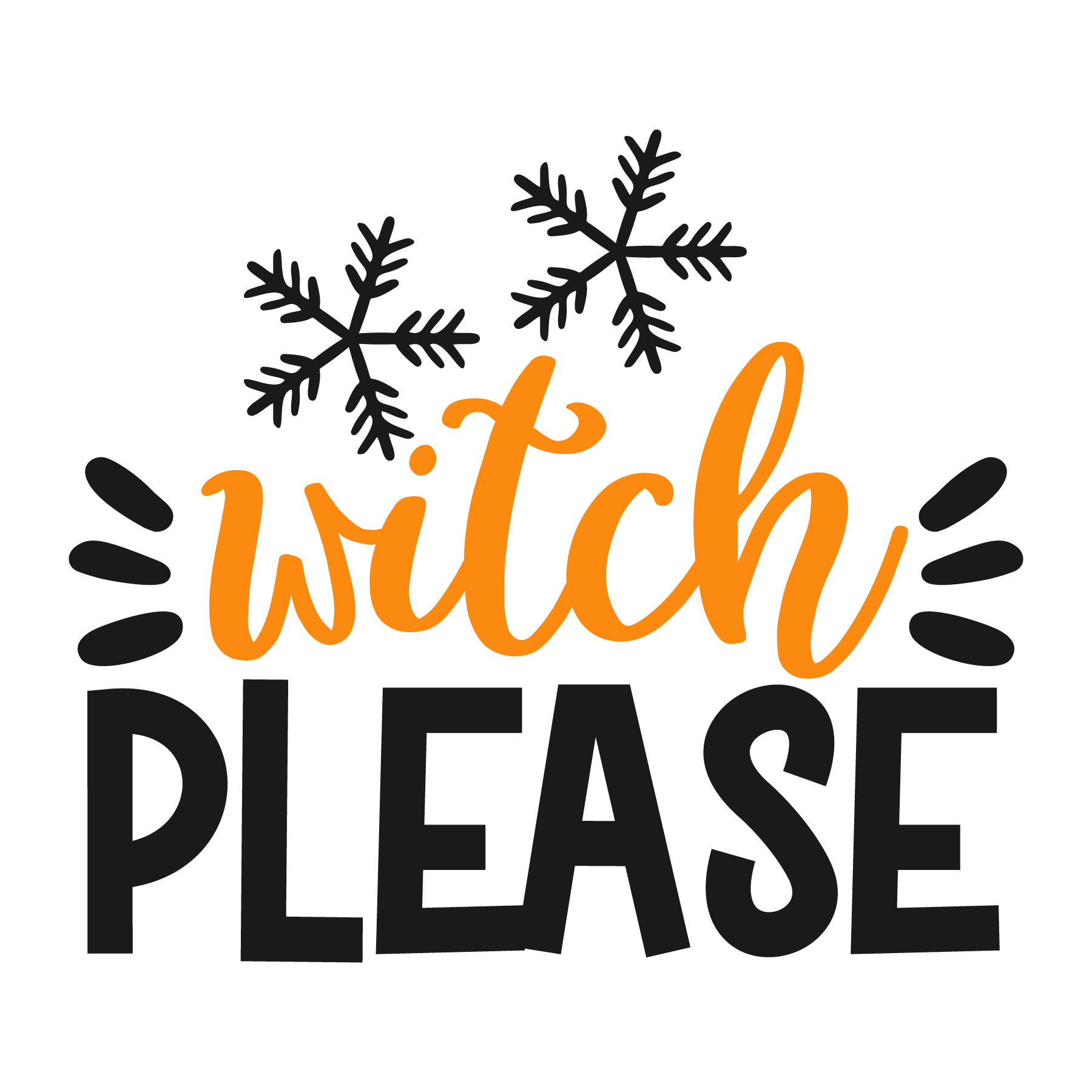 Witch please, Halloween SVG , Halloween, Cut File, Instant Download, Commercial use, Silhouette, Clip art, Lucky Clover, cricut designs, svg files, silhouette, holidays, crafts, embroidery, cut files, vector, card stock, glowforge.