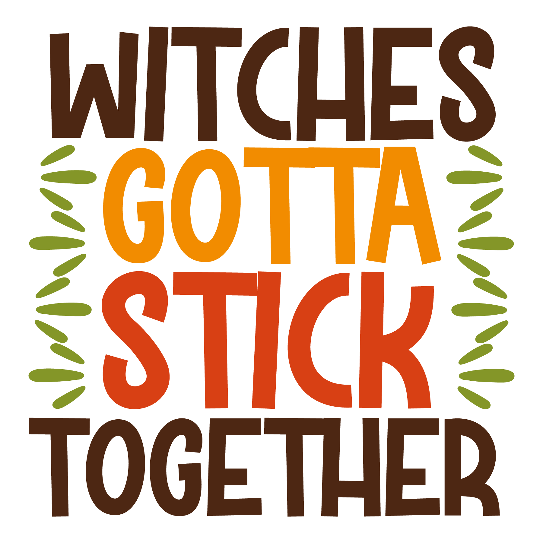 Witches gotta stick together, Halloween SVG , Halloween, Cut File, Instant Download, Commercial use, Silhouette, Clip art, Lucky Clover, cricut designs, svg files, silhouette, holidays, crafts, embroidery, cut files, vector, card stock, glowforge.