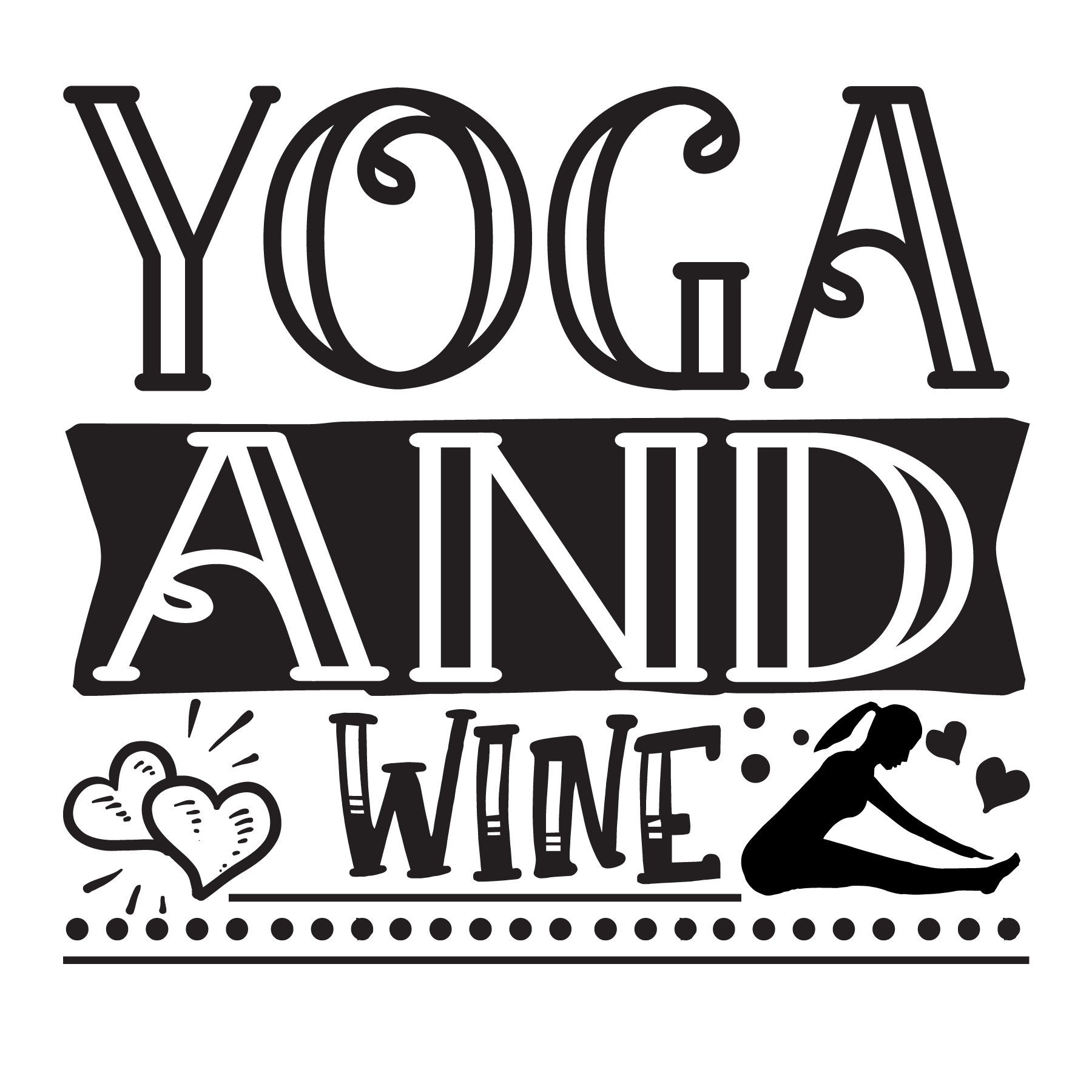 Yoga and wine, Funny Yoga svg Quotes, Yoga Sayings svg, Yoga, Cut File, Instant Download, Commercial use, Silhouette, Clip art, Lucky Clover, cricut designs, svg files, silhouette, holidays, crafts, embroidery, cut files, vector, card stock, glowforge.