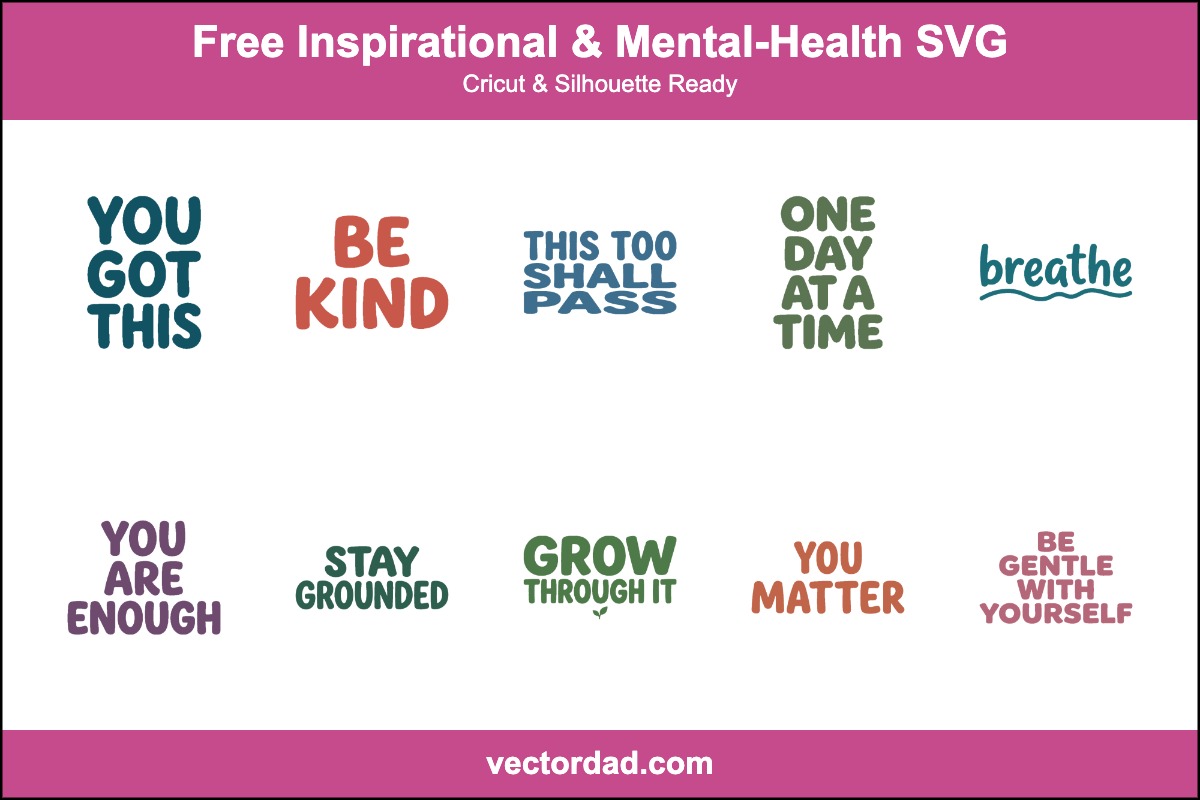 Free Inspirational & Mental-Health SVG designs for Cricut and Silhouette