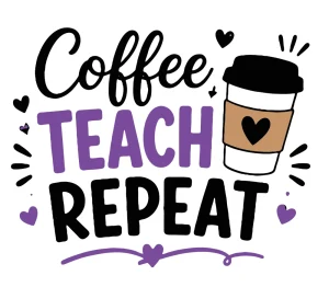 Coffee teach repeat Back to School quotes, Back to School sayings, SVG, Cricut crafts, First day of school, Teacher, Kids, T-shirt, Classroom, Free, Download