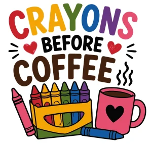 Crayons before coffee Back to School quotes, Back to School sayings, SVG, Cricut crafts, First day of school, Teacher, Kids, T-shirt, Classroom, Free, Download