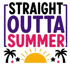 Straight outta summer Back to School quotes, Back to School sayings, SVG, Cricut crafts, First day of school, Teacher, Kids, T-shirt, Classroom, Free, Download