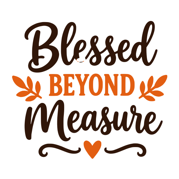 Blessed Beyond Measure Thanksgiving saying SVG, layered Cricut cut file, free Thanksgiving quote design