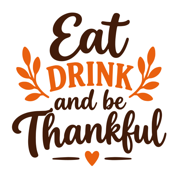 Eat, Drink and Be Thankful Thanksgiving saying SVG, layered Cricut cut file, free Thanksgiving quote design