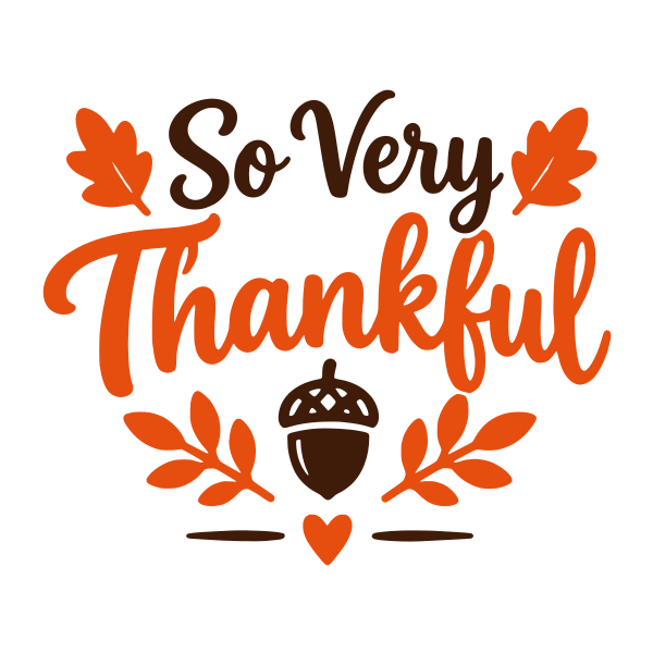 So Very Thankful Thanksgiving saying SVG, layered Cricut cut file, free Thanksgiving quote design