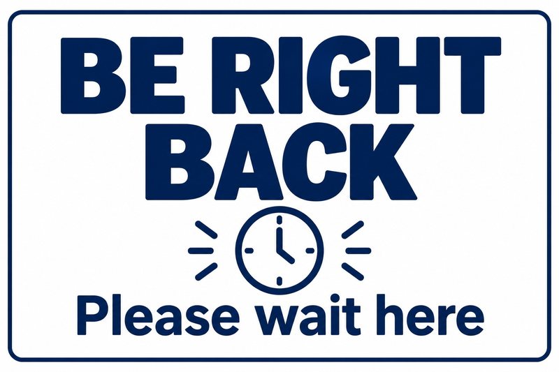 Be Right Back · Please Wait Here — free printable be right back sign